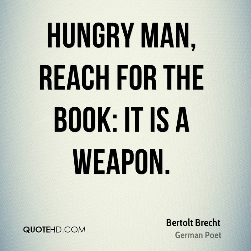 bertolt-brecht-poet-hungry-man-reach-for-the-book-it-is-a